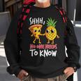 Shh No One Needs To Know Pizza Pineapple Hawaiian Sweatshirt Gifts for Old Men