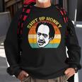 Shut Up Honky Vintage Sweatshirt Gifts for Old Men