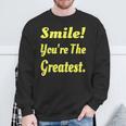 Smile You're The Greatest Sweatshirt Gifts for Old Men