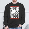 Söder Muss Weg Sweatshirt Geschenke für alte Männer