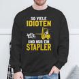 Soiele Idioten Und Nur Ein Forklift Driver Lagerist Sweatshirt Geschenke für alte Männer