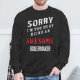 Sorry I'm Too Busy Being An Awesome Boilermaker Sweatshirt Gifts for Old Men