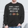 Sorry Meine Korallen Braucht Mich Meerwater Aquarium German L Sweatshirt Geschenke für alte Männer