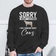 Sorry I Wasnt Listening I Was Thinking About Cows Cow Lover Sweatshirt Gifts for Old Men