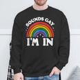 Sounds Gay I'm In Lgbtq Pride Month Sweatshirt Gifts for Old Men