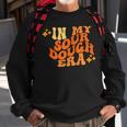 In My Sour Dough Era Sour Dough Pun In My Bread Making Sweatshirt Gifts for Old Men