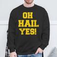 State Of Michigan Oh Hail Yes U M Ann Arbor Mi Aa Sweatshirt Gifts for Old Men