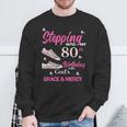Stepping Into My 80Th Birthday With God's Grace & Mercy Sweatshirt Gifts for Old Men