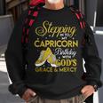 Stepping Into My Capricorn Birthday With God Grace And Mercy Sweatshirt Gifts for Old Men