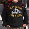 Stop The Car I See A Rock Collector Geology Geologist Sweatshirt Gifts for Old Men