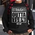 Straight Outta 1984 40 Af 40 Years 40Th Birthday Gag Sweatshirt Gifts for Old Men
