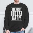 Straight Outta Gary Indiana And InSweatshirt Gifts for Old Men