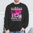 Is It Summer Break Yet Lunch Lady School Cafeteria Vacation Sweatshirt Gifts for Old Men