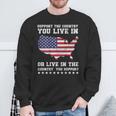 Support The Country You Live In Or Live In Where You Support Sweatshirt Gifts for Old Men