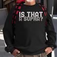 Is That A Supra Car Auto Enthusiast Jdm Sweatshirt Gifts for Old Men