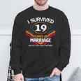 I Survived 19 Years Of Marriage 19Th Wedding Anniversary Sweatshirt Gifts for Old Men