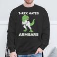 T-Rex Hates Armbars Bjj Jiu Jitsu Sweatshirt Gifts for Old Men