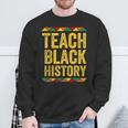 Teach Black History Month Pride African American Teacher Sweatshirt Gifts for Old Men