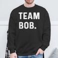 Team Bob Sweatshirt Gifts for Old Men