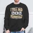 I Tell Dad Jokes Periodically Retro Papa Daddy Fathers Day Sweatshirt Gifts for Old Men