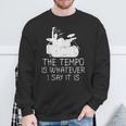 Tempo Whatever I Say Drums Drumming Band Music Drummer Sweatshirt Gifts for Old Men