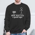 Well That's Not A Good Sign Ns Novelty Quotes Sweatshirt Gifts for Old Men