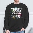 Thirty Years Later 30 Year Old 30Th Birthday Party Sweatshirt Gifts for Old Men