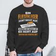 Tiling Hört Auf Wenn Er Fertig Ist Sweatshirt Geschenke für alte Männer