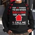 Top 10 Things To Do When Selling Your Home Call Me Realtor Sweatshirt Gifts for Old Men