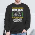 Tractor Fahrender Papa Wie Ein Normaler Papa Aber Cooler Sweatshirt Geschenke für alte Männer