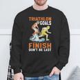 Triathlon Goals Finish Don't Be Last Triathletengeist Sweatshirt Geschenke für alte Männer