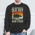 Never Underestimate Old Guy With A Skid Sr Construction Sweatshirt Gifts for Old Men