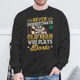 Never Underestimate An Old Man Who Plays Darts Darts Sweatshirt Gifts for Old Men