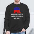 Never Underestimate The Power Of Stupid Republican People Sweatshirt Gifts for Old Men