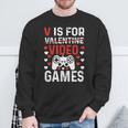 V Is For Video Games Valentines Day Video Gamer Boy Men Sweatshirt Gifts for Old Men