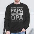 Vatertag Opa Geschenk Dad Ich Habe Zwei Titel Papa Und Opi Sweatshirt Geschenke für alte Männer