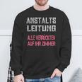 Verrückte Klapsmühle Anstaltsleitung Black Sweatshirt Geschenke für alte Männer