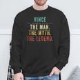 Vince Vince Man Myth Legend Custom Sweatshirt Gifts for Old Men