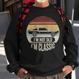 Vintage Not Old But Classic I'm Not Old I'm Classic Car Sweatshirt Gifts for Old Men