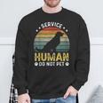 Vintage Service-Human Do Not Pet Dog Lover Sweatshirt Gifts for Old Men