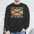 Vintage State Flag Don't California My Alabama Sweatshirt Gifts for Old Men