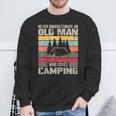 Vintage Never Underestimate An Old Man Who Loves Camping Sweatshirt Gifts for Old Men