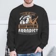 Wake Up Happy Sleep With An Arborist Sweatshirt Gifts for Old Men