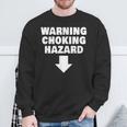 Warning Choking Hazard Down Arrow Sweatshirt Gifts for Old Men