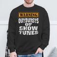 Warning Outbursts Of Show Tunes Acting Sweatshirt Gifts for Old Men