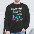 Warum Hast Du Nicht Nein Gesagt Sweatshirt Geschenke für alte Männer