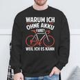 Warum Ich Ohne Akkufahrre Weil Ich Es Kann Kann Sweatshirt Geschenke für alte Männer