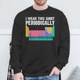 I Wear This Periodically Periodic Table Chemistry Pun Sweatshirt Gifts for Old Men
