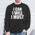 I Can I Will I Must Motivational Positivity Confidence Sweatshirt Gifts for Old Men