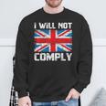 I Will Not Comply British Britain Uk Flag Vintage Sweatshirt Gifts for Old Men